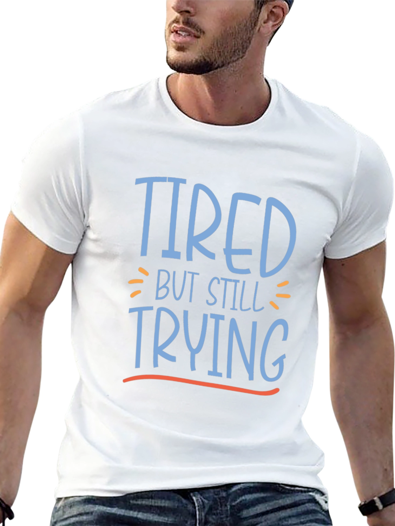 Tired But Still Trying Graphic Tee