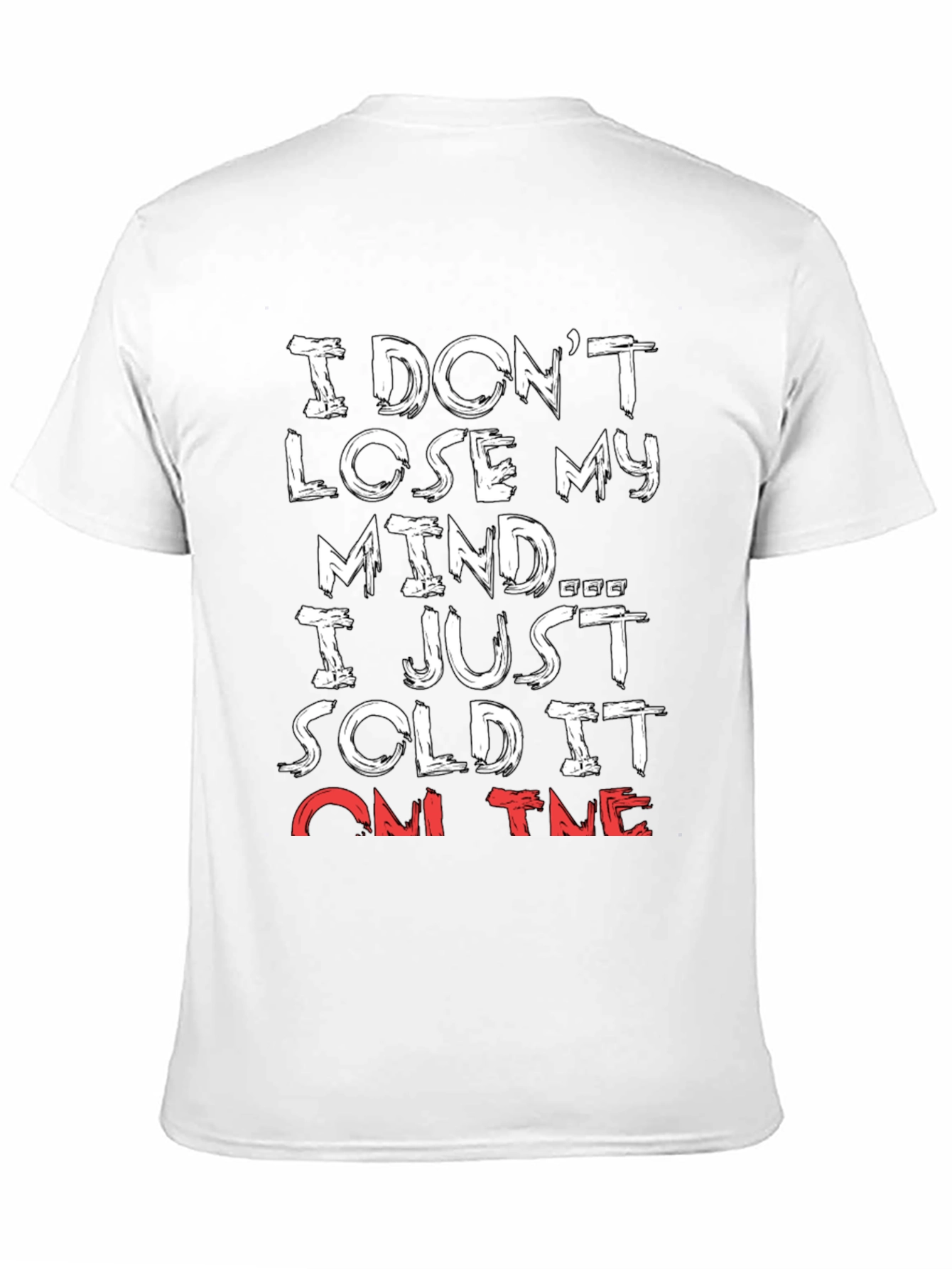 I Dont Lose My Mind T-Shirt