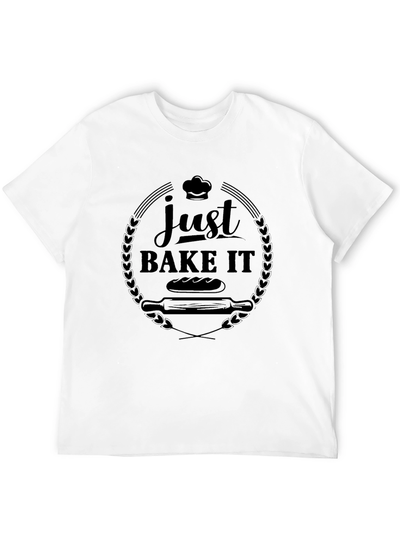 Just Bake It T-Shirt - Funny Baking Tee