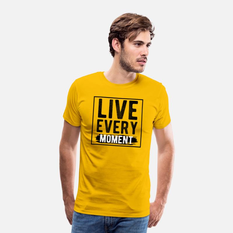 Live Every Moment T-Shirts
