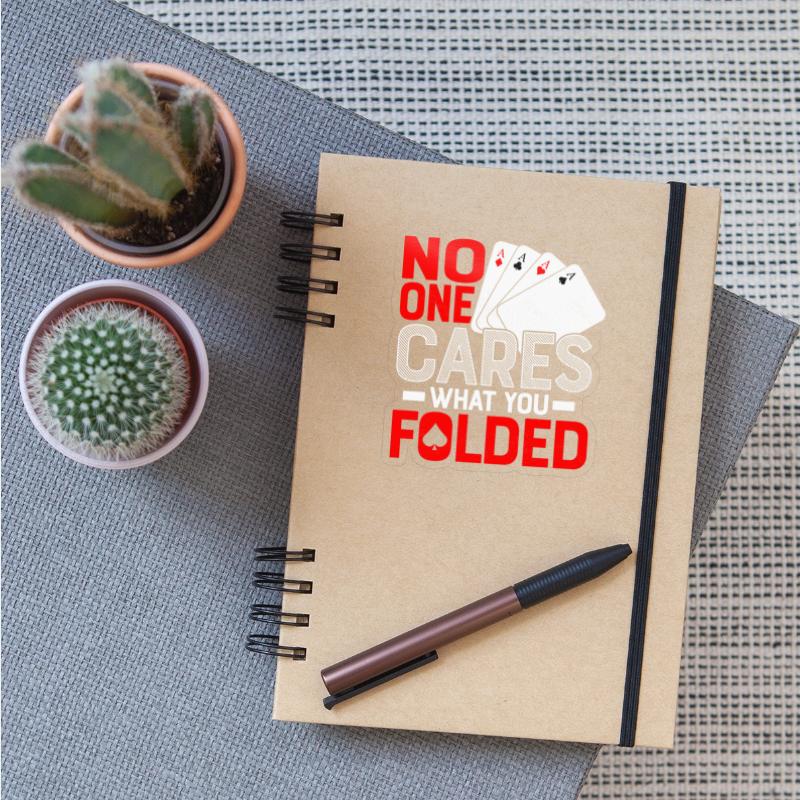 No One Cares What You Folded Poker Player Gambling
