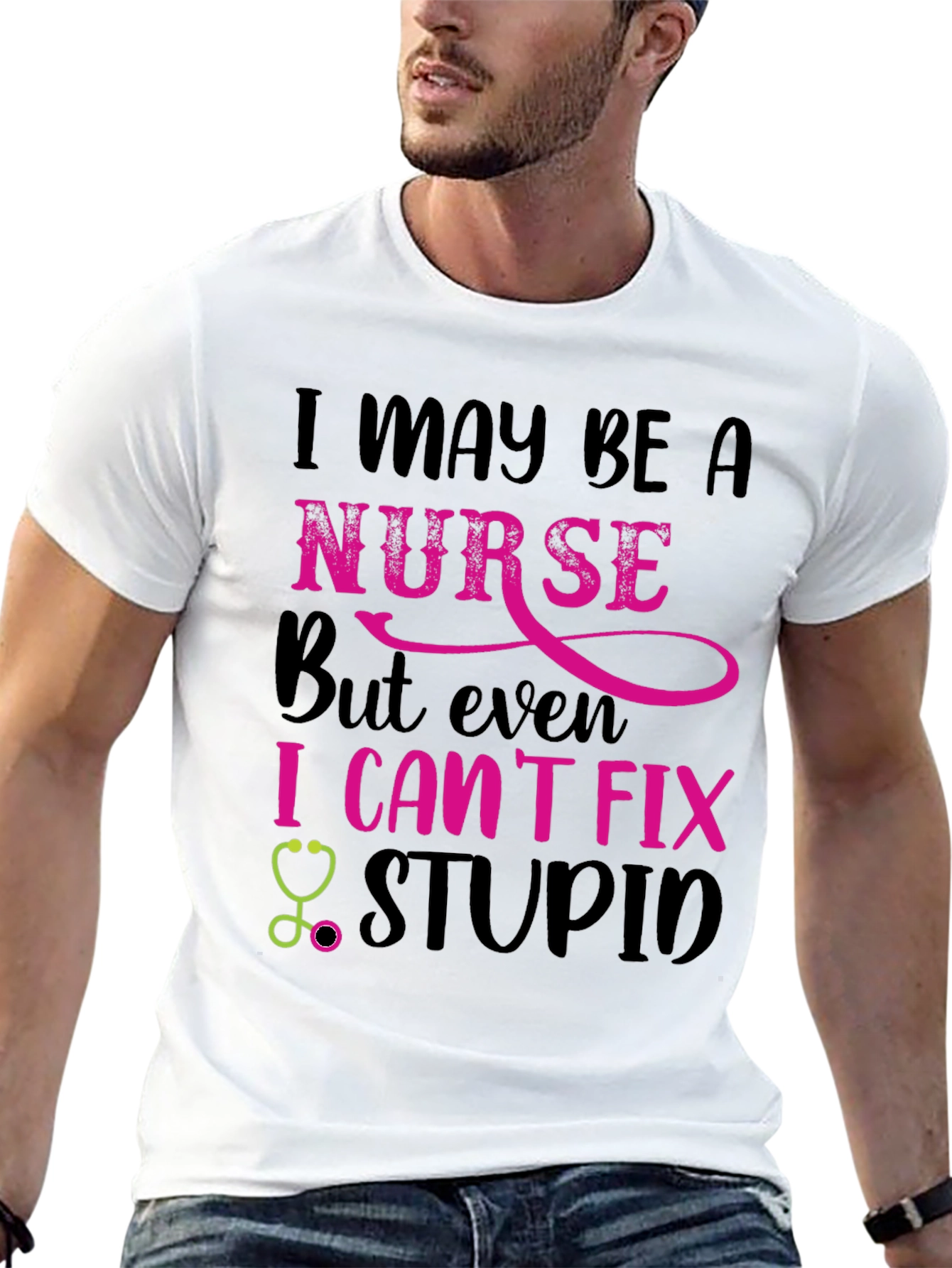 Nurse Humor T-Shirt: I Cant Fix Stupid!