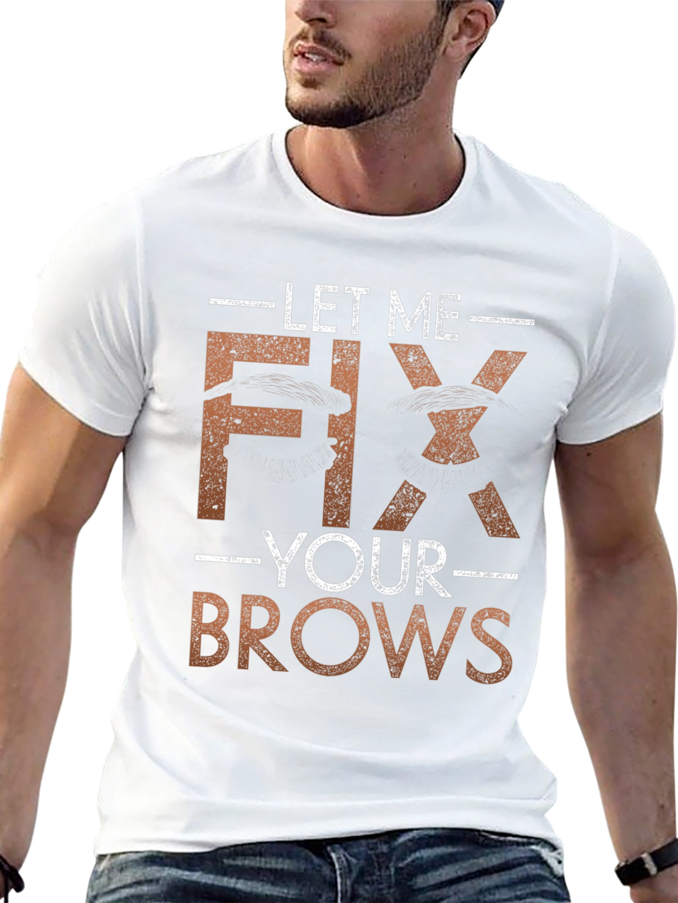 Let Me Fix Your Brows T-Shirt