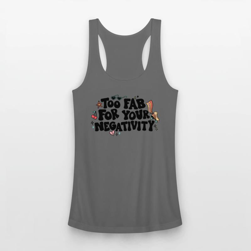Too Fab For Your Negativity