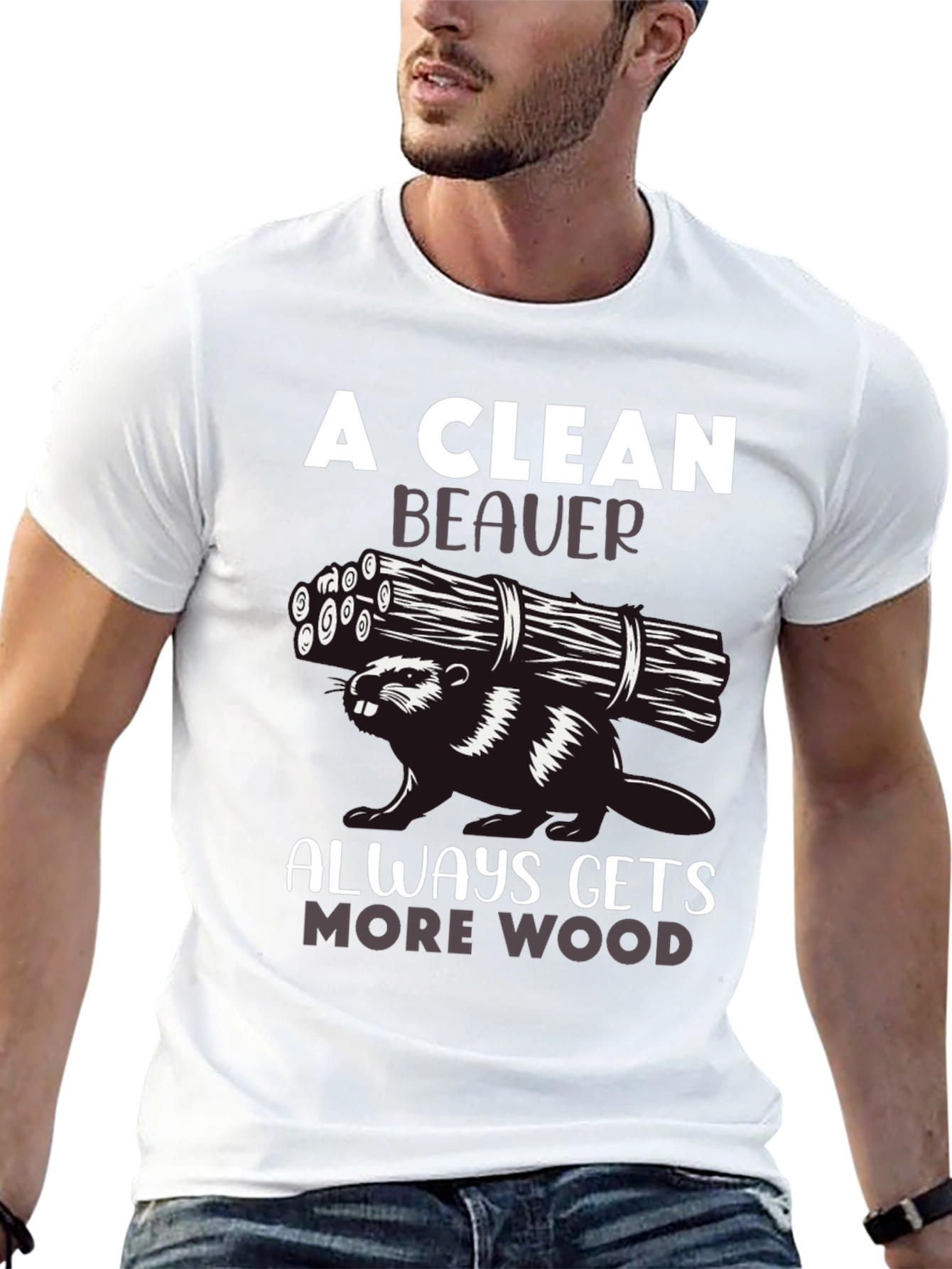 A Clean Beaver Always Gets More Wood T-Shirt
