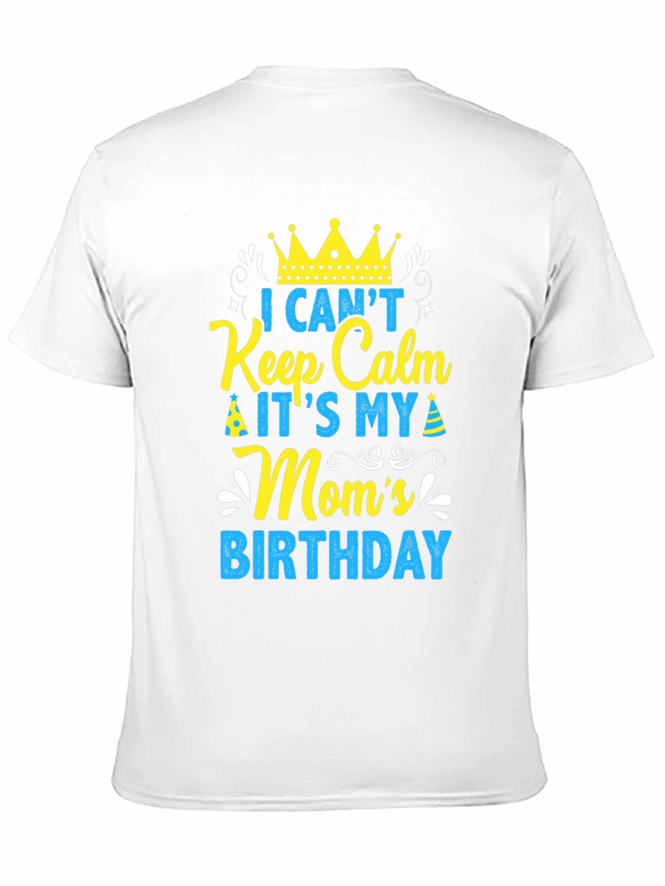 Moms Birthday T-Shirt - Keep Calm