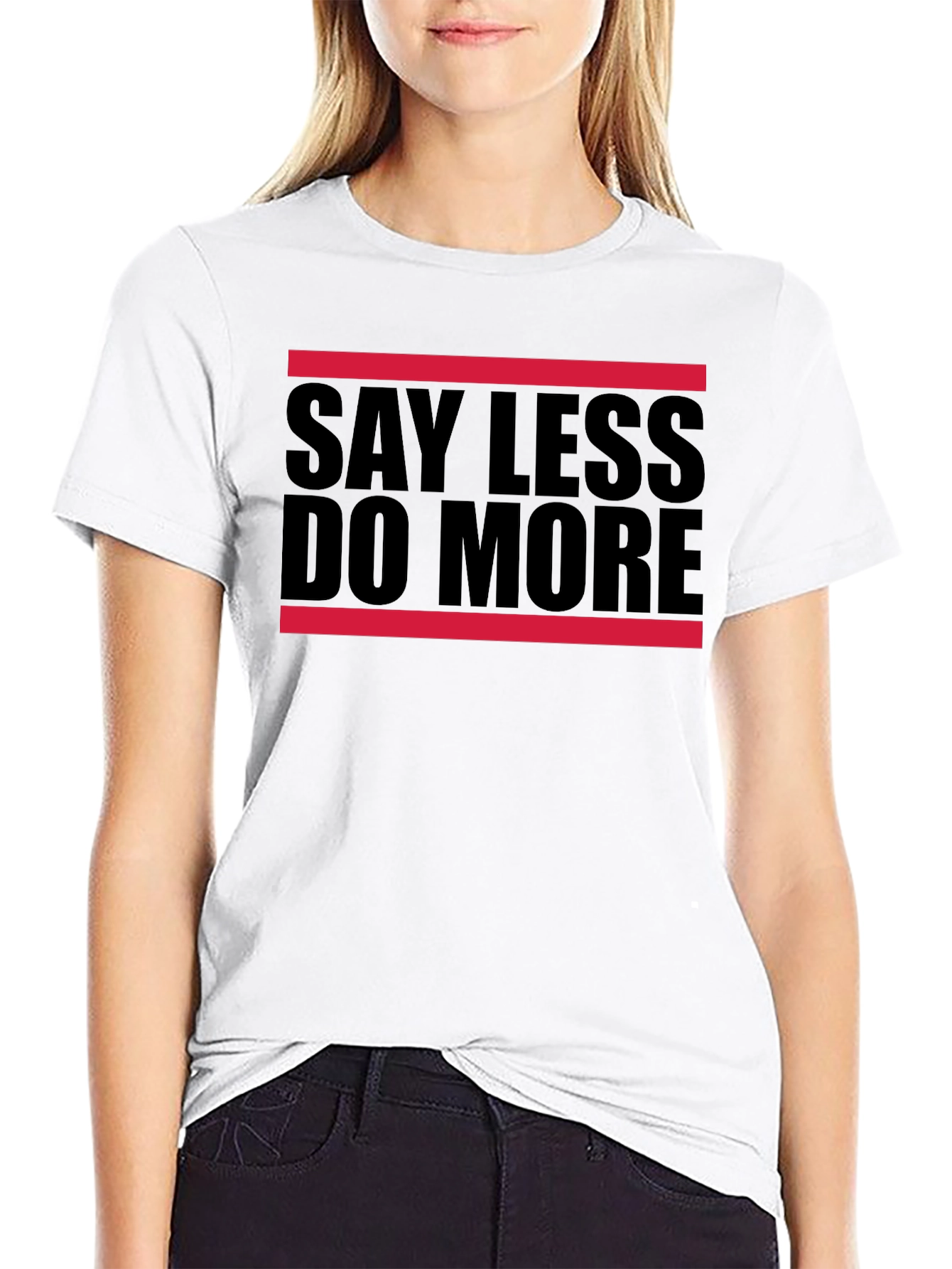 Say Less Do More Graphic T-Shirt