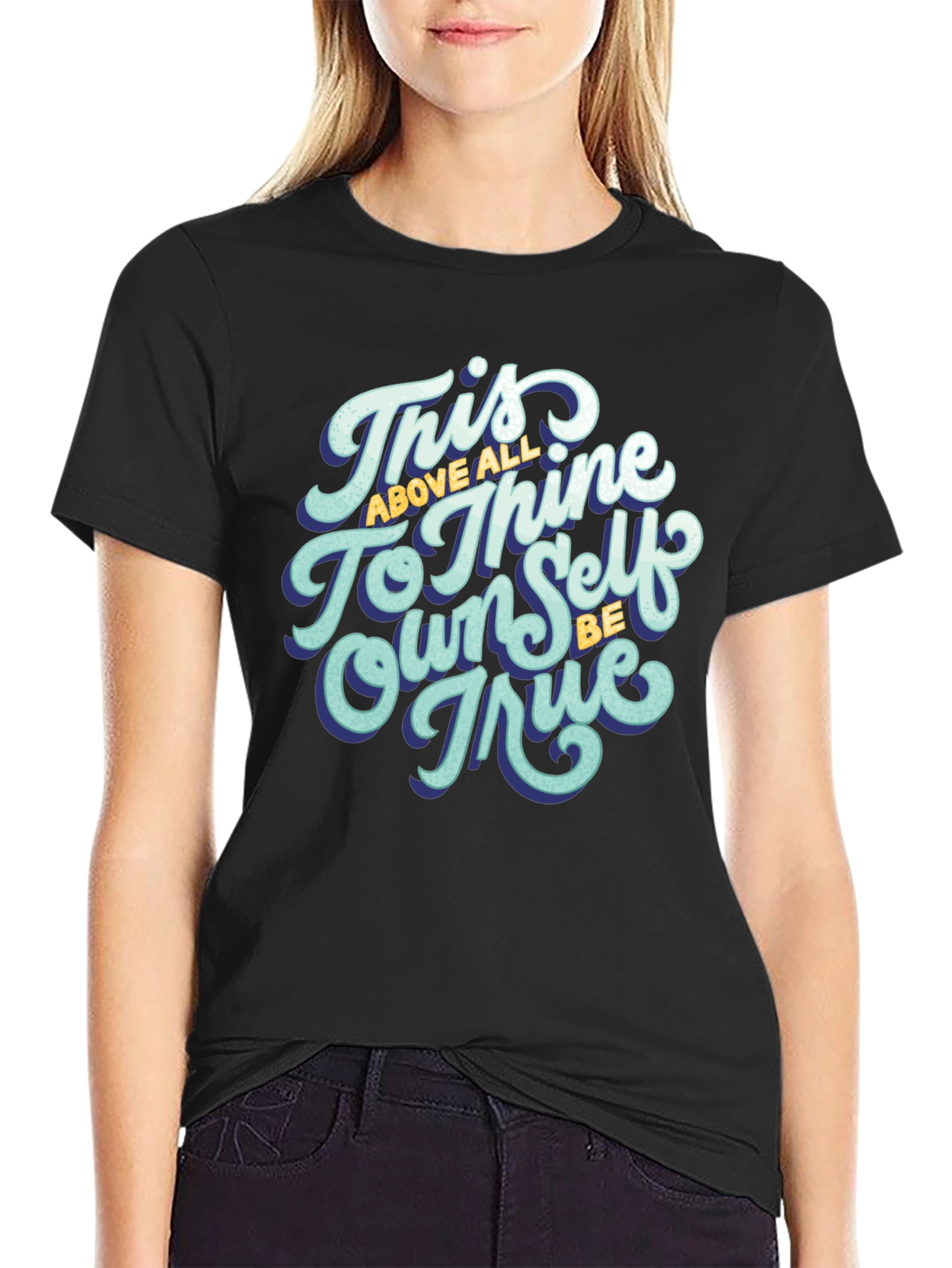 This Above All Tee - Be True T-Shirt