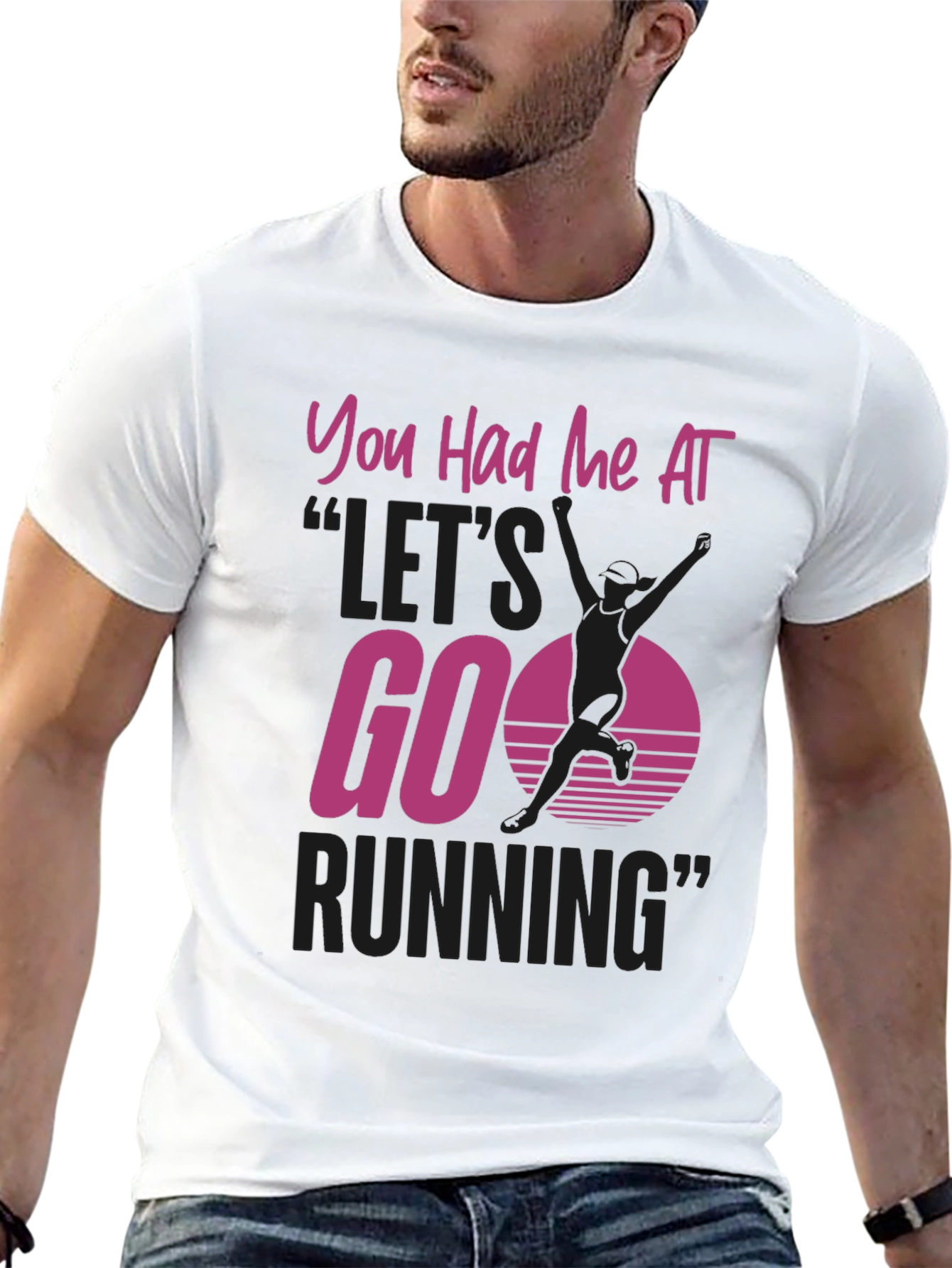You Had Me At Lets Go Running T-Shirt