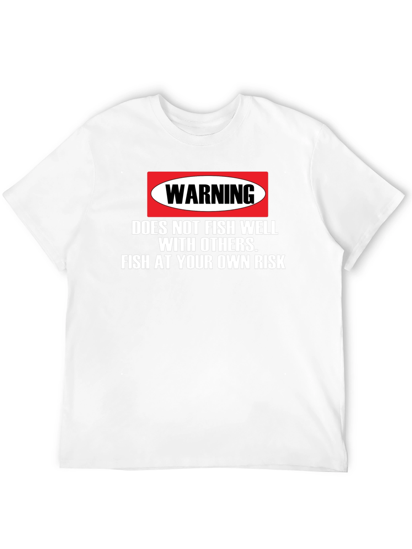 Warning: Fish at Your Own Risk T-Shirt