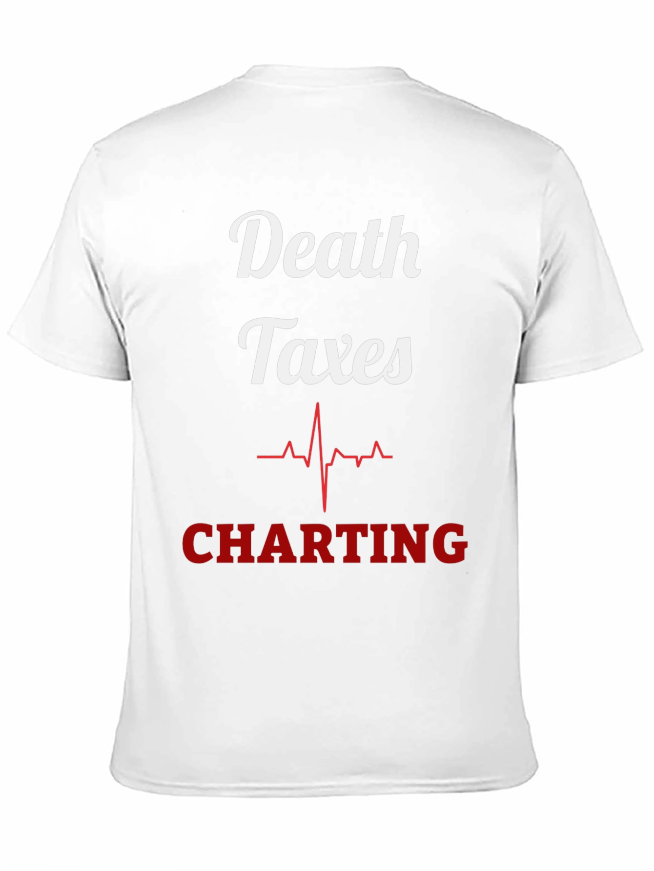 Death Taxes Charting T-Shirt