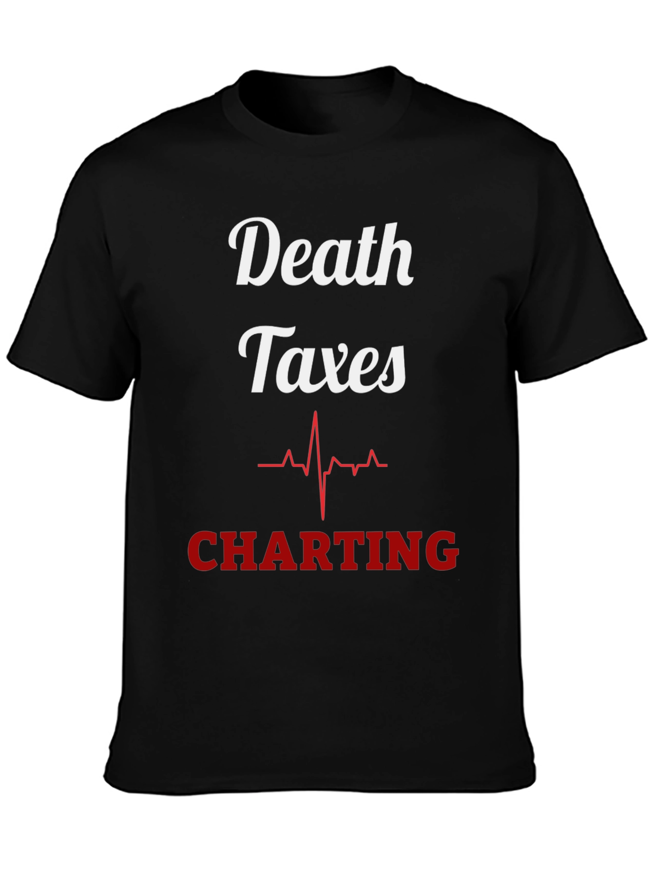 Death Taxes Charting T-Shirt