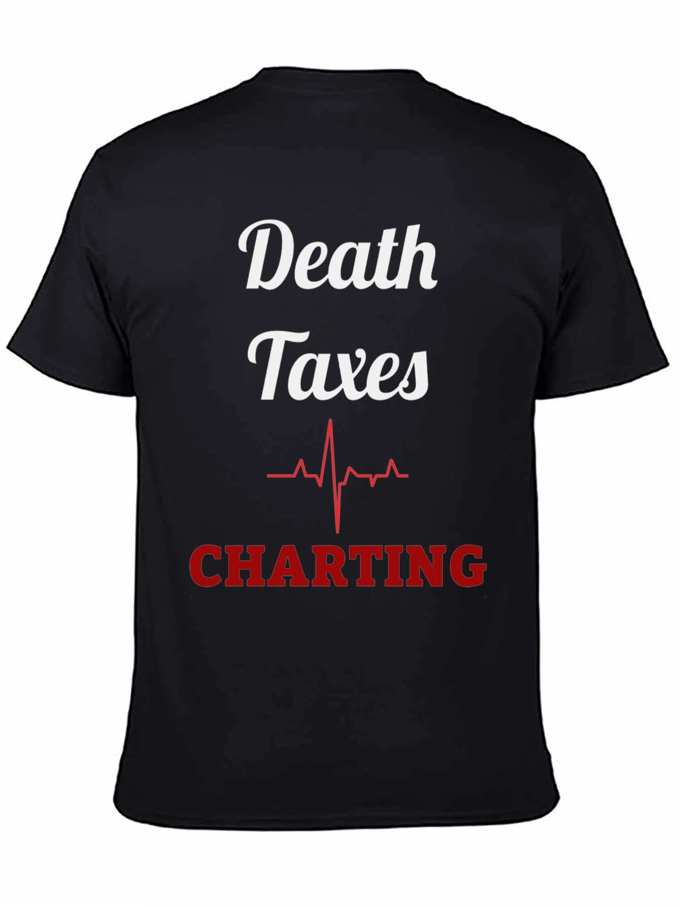 Death Taxes Charting T-Shirt