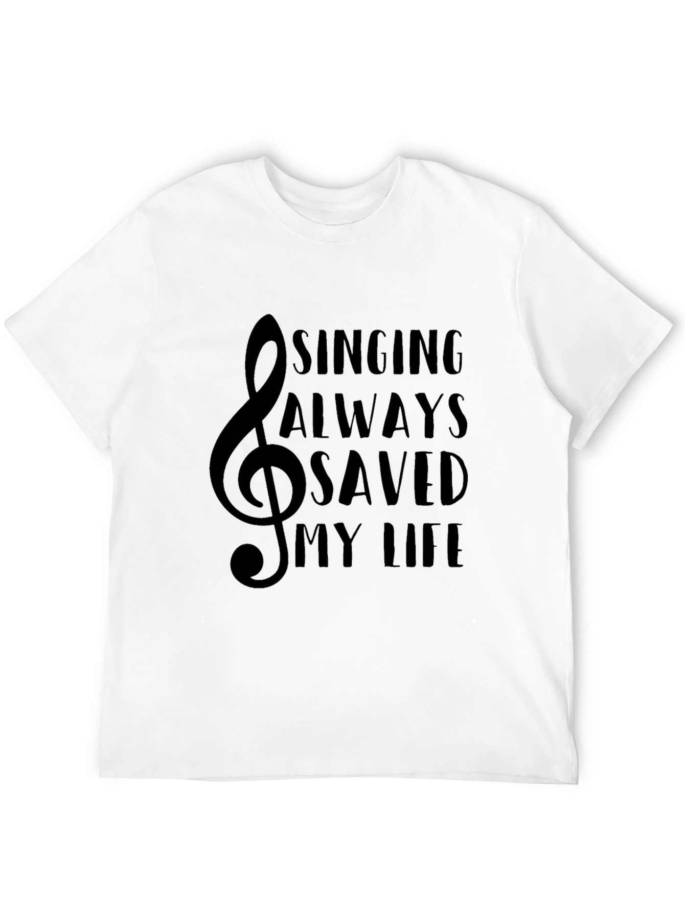 Singing Saved My Life Black T-Shirt