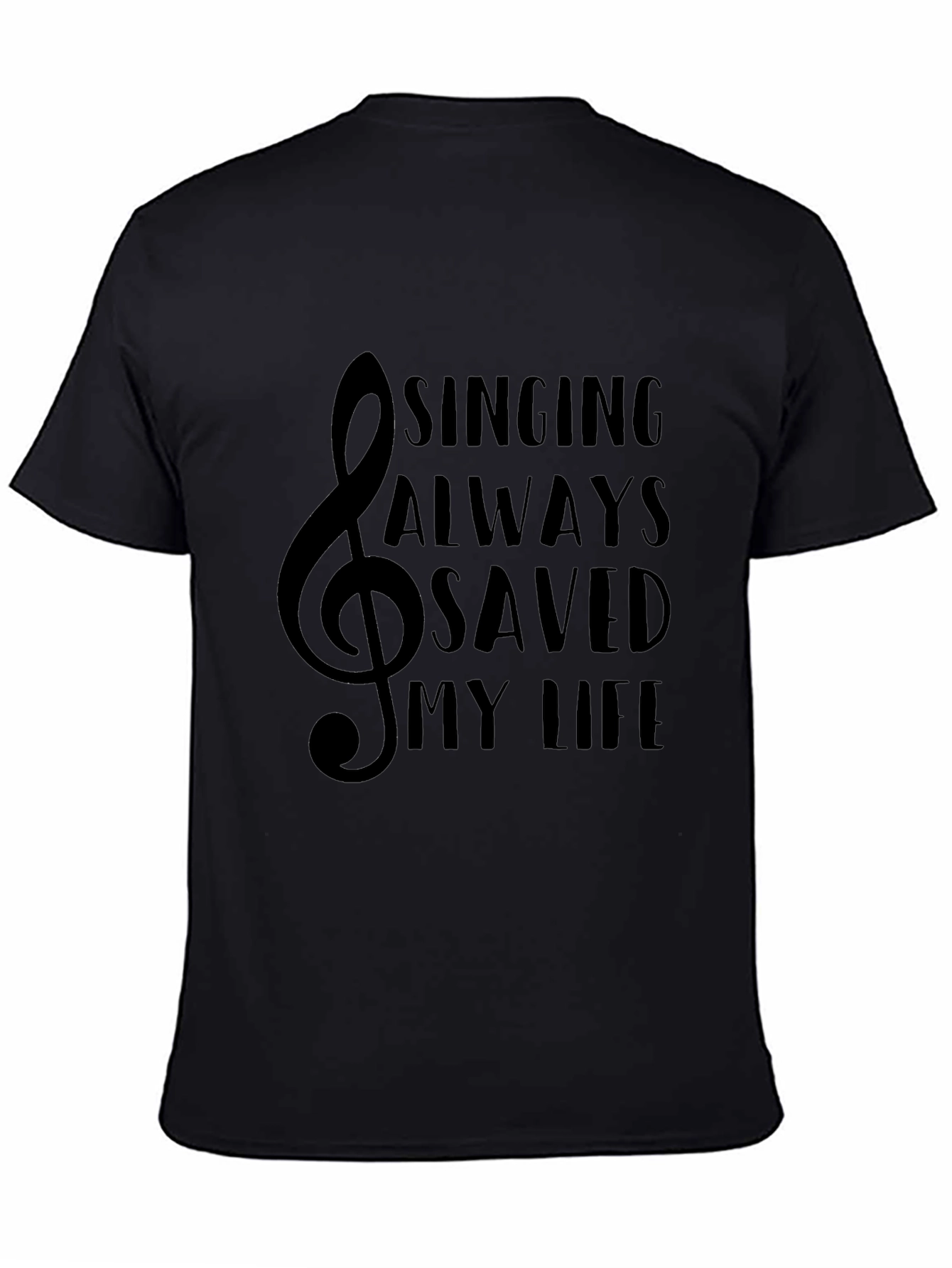 Singing Saved My Life Black T-Shirt