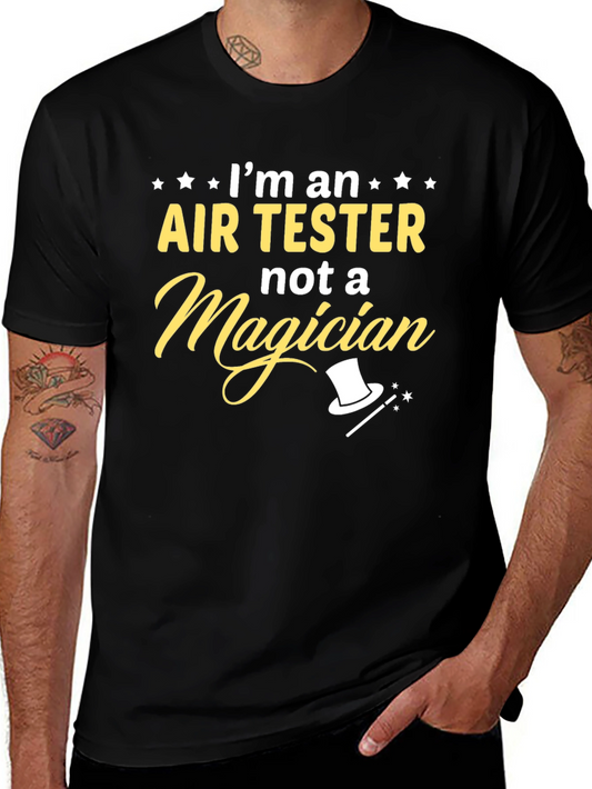 Air Tester Not a Magician T-Shirt