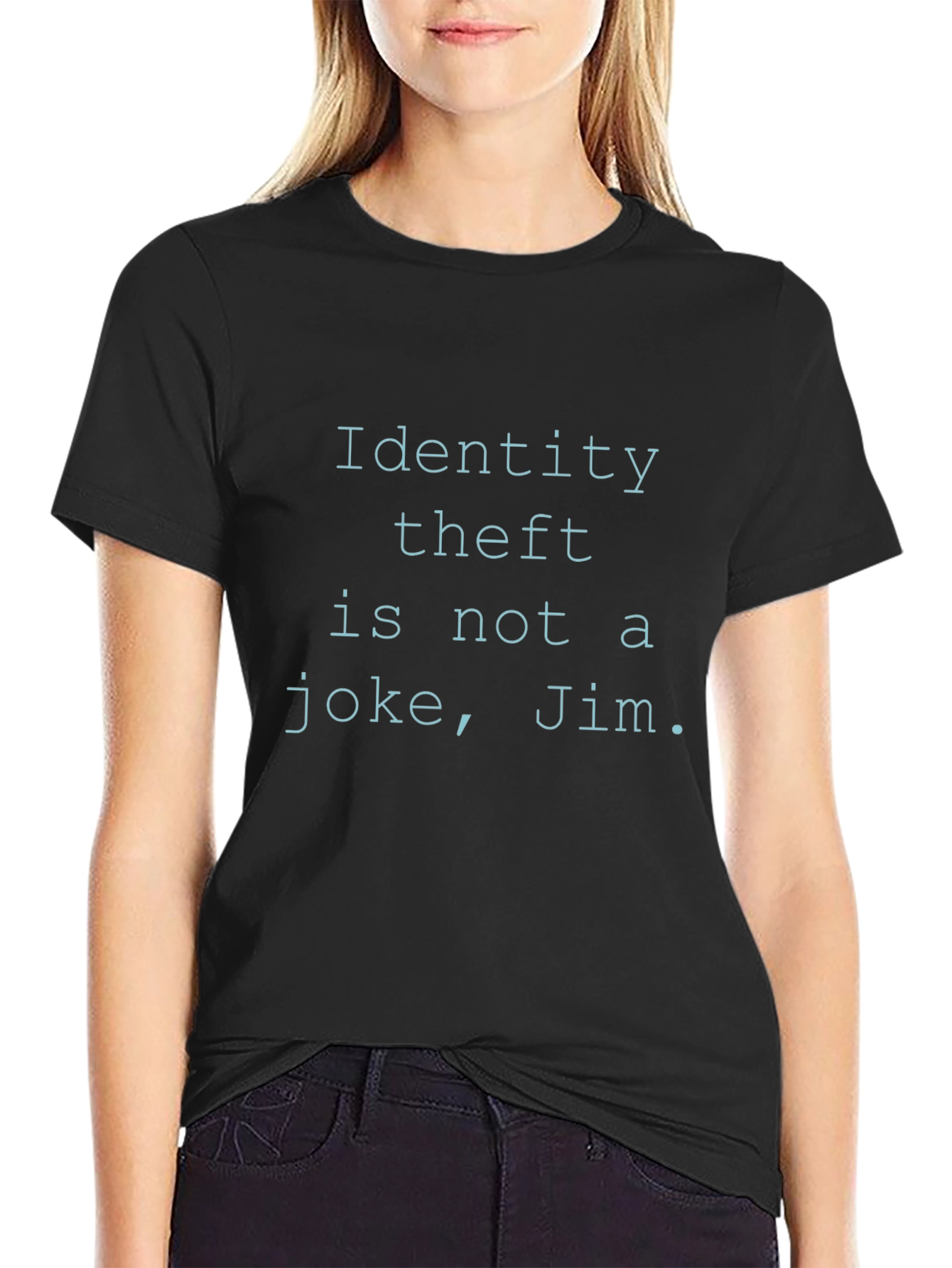 Identity Theft is Not a Joke Jim. Black T-Shirt