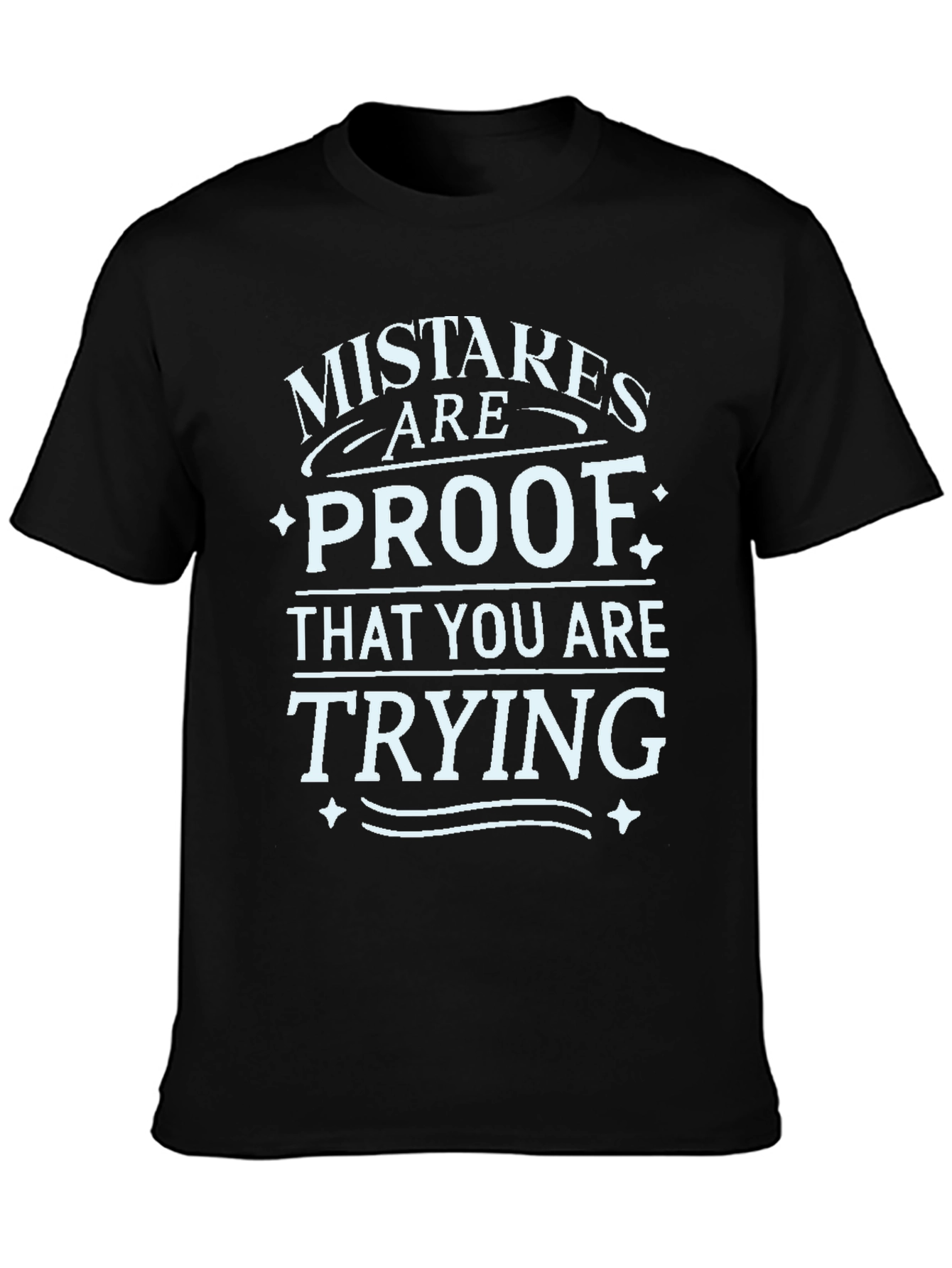 Mistakes are Proof T-Shirt - Motivational Graphic Tee