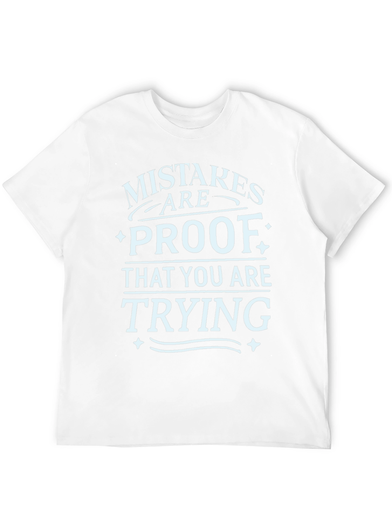Mistakes are Proof T-Shirt - Motivational Graphic Tee
