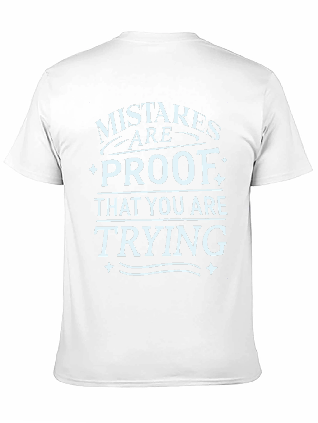 Mistakes are Proof T-Shirt - Motivational Graphic Tee