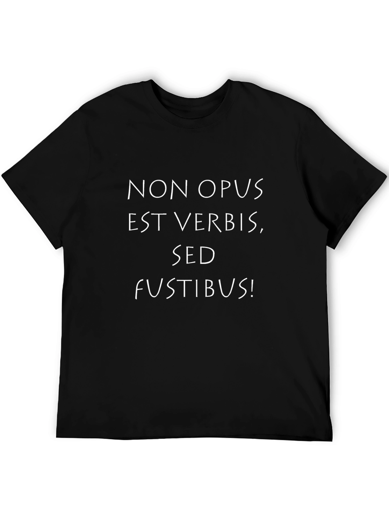 Non Opus Est Verbis T-Shirt - Latin Phrase Tee