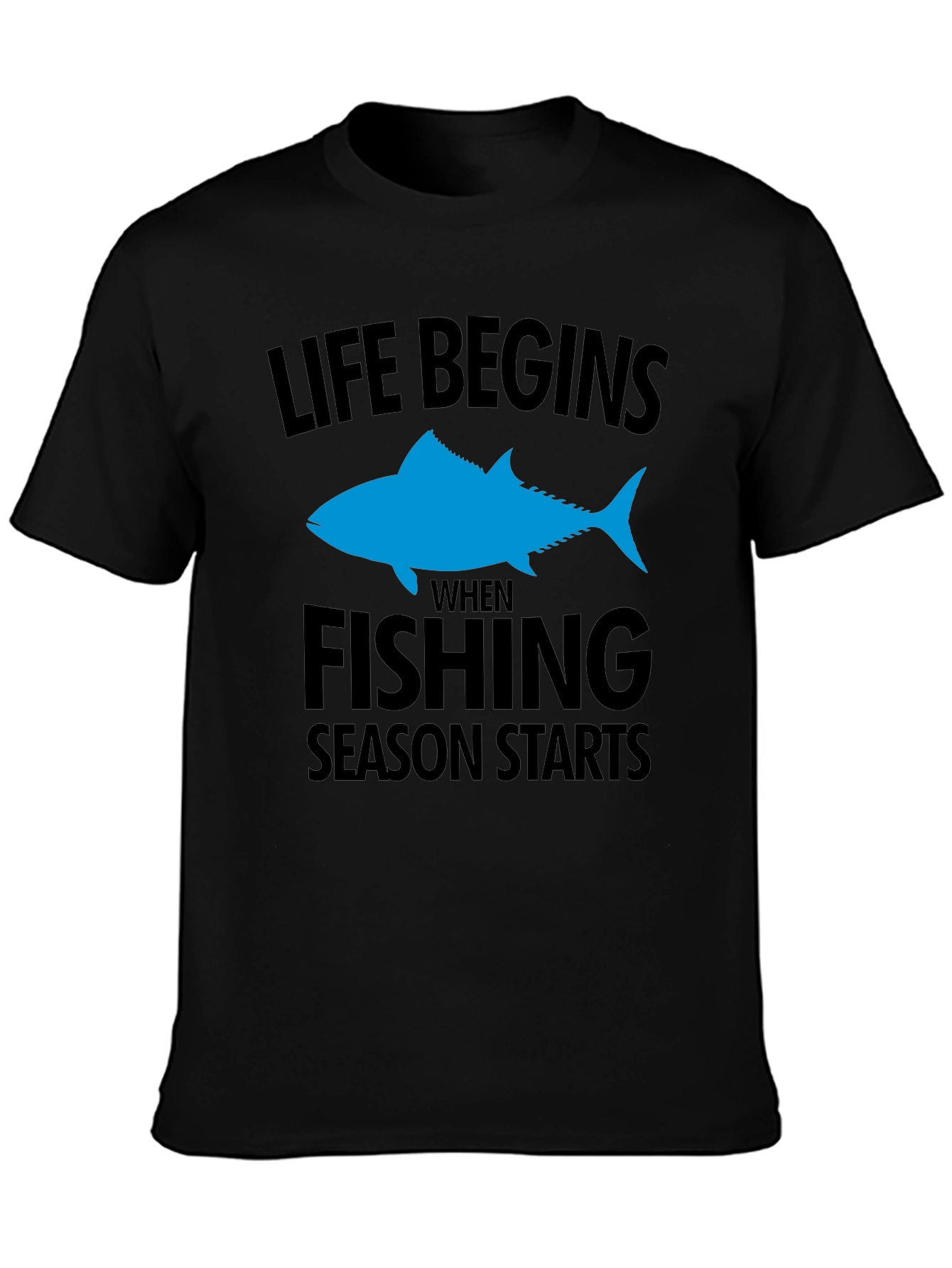 Fishing Season T-Shirt: Life Begins When Fishing Starts