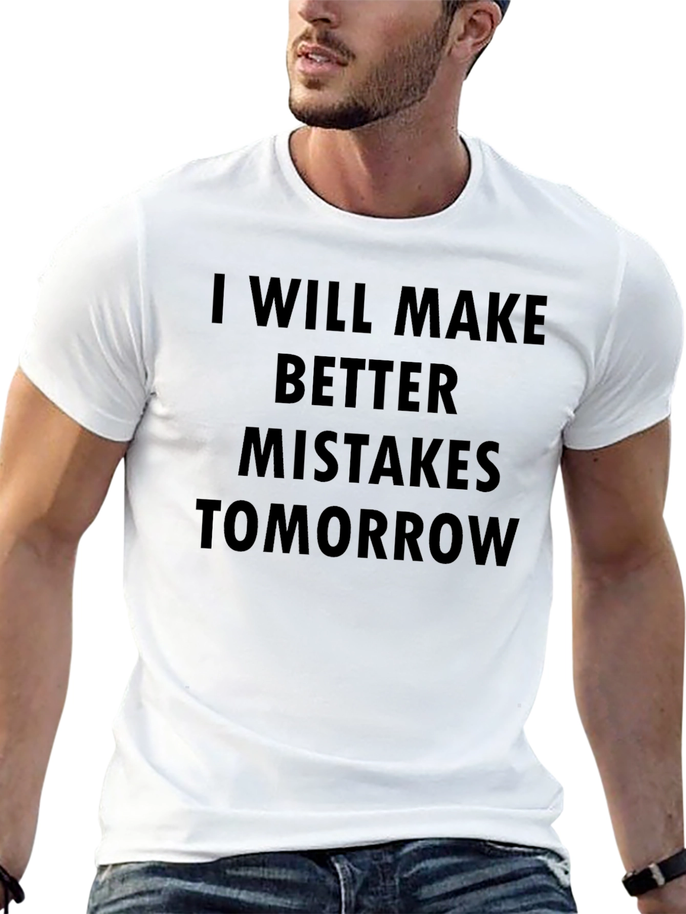I Will Make Better Mistakes Tomorrow Black T-Shirt