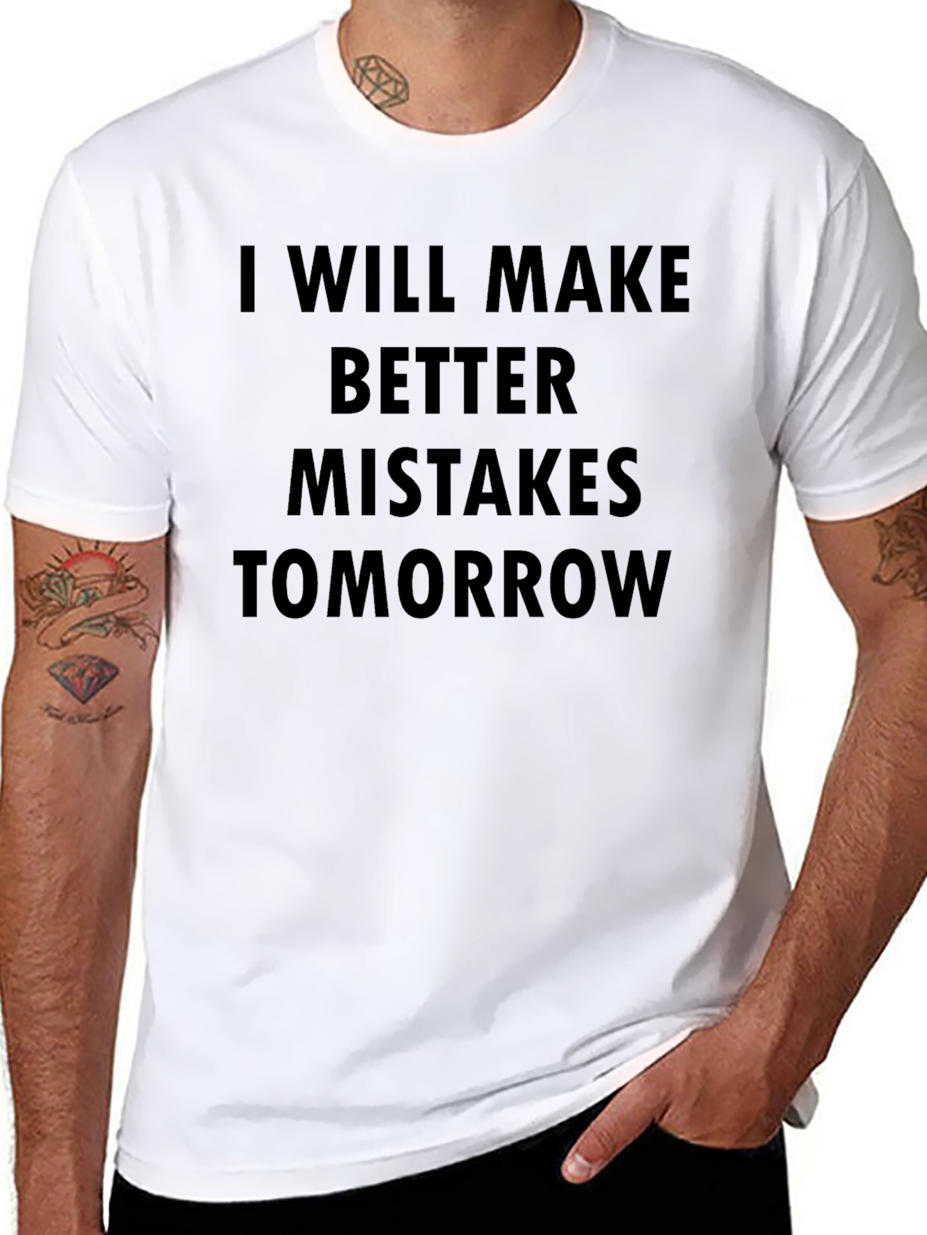 I Will Make Better Mistakes Tomorrow Black T-Shirt
