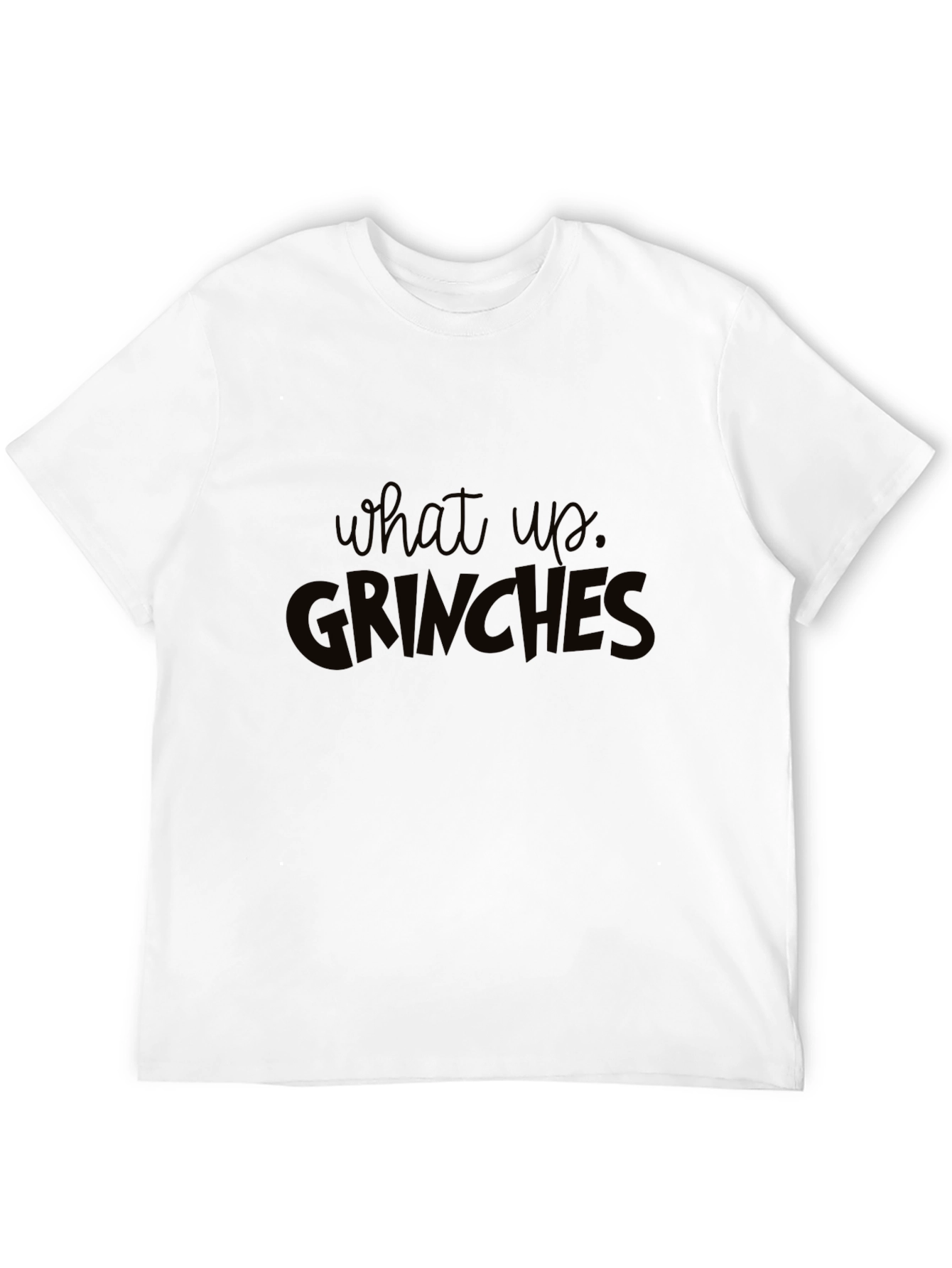 What Up Grinches Black T-Shirt
