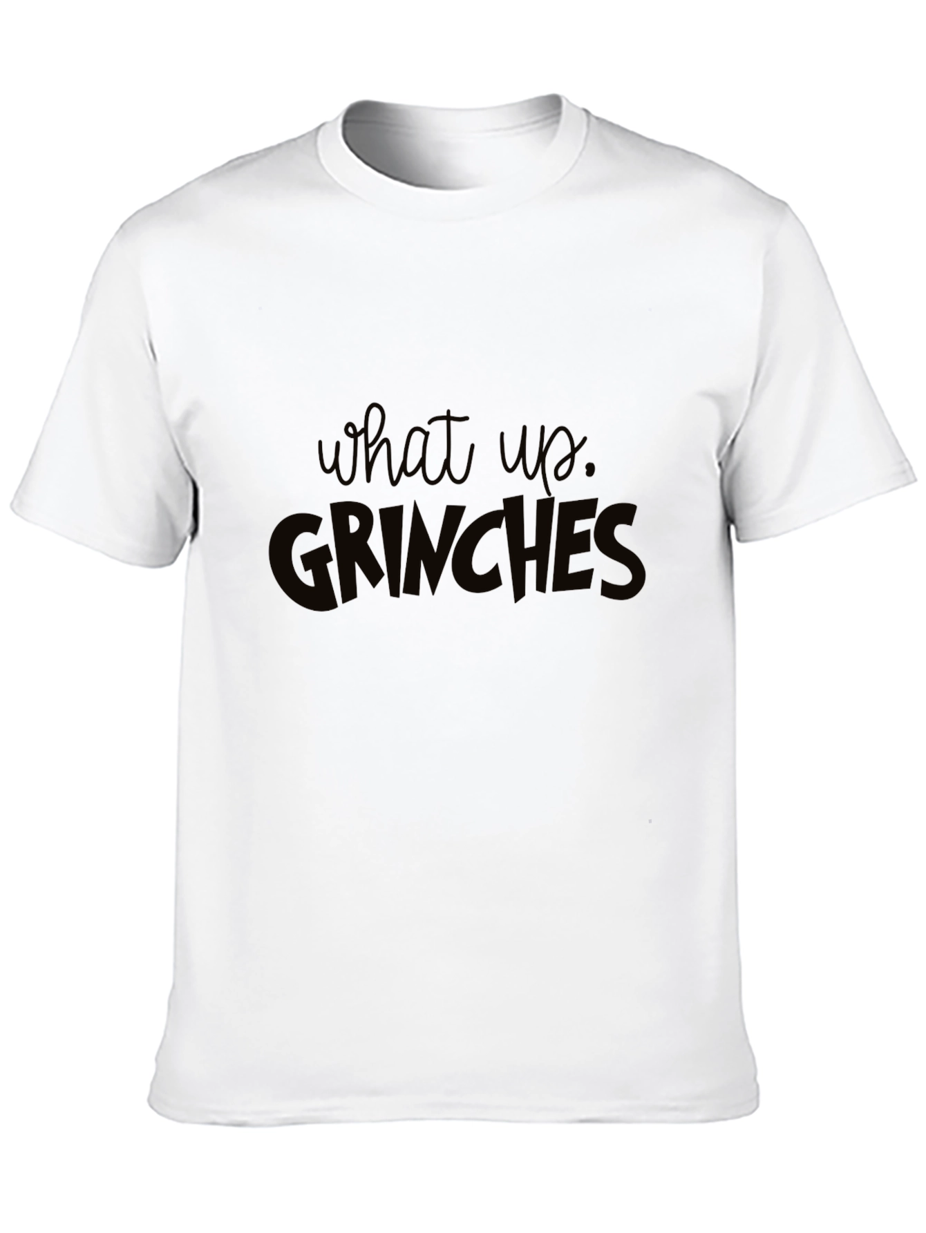 What Up Grinches Black T-Shirt