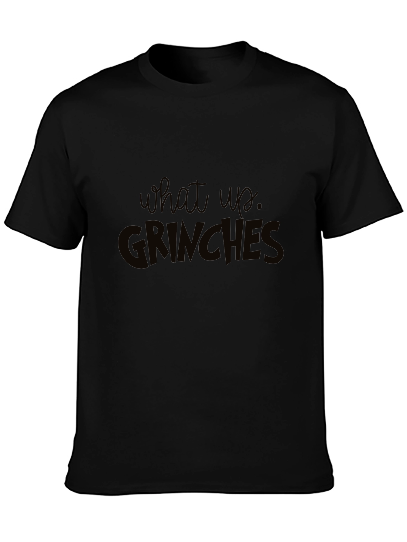 What Up Grinches Black T-Shirt