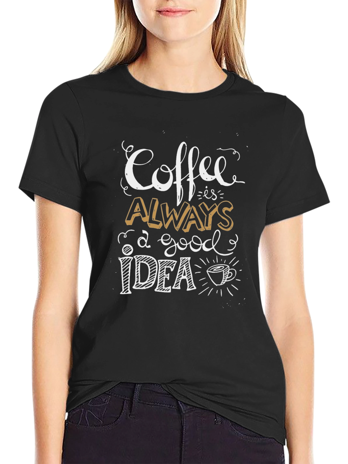 Coffee Always A Good Idea Graphic T-Shirt