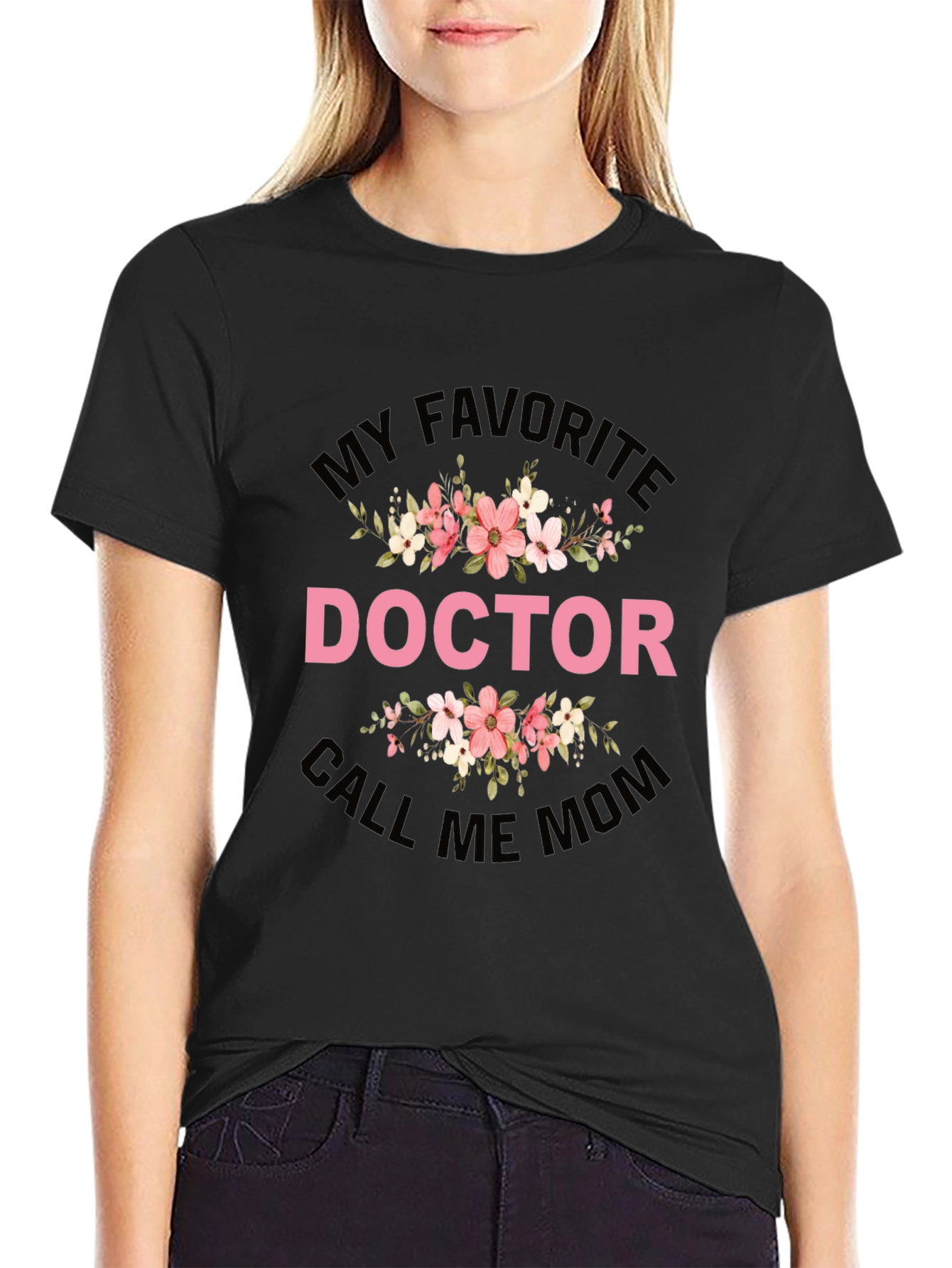 My Favorite Doctor Call Me Mom T-Shirt