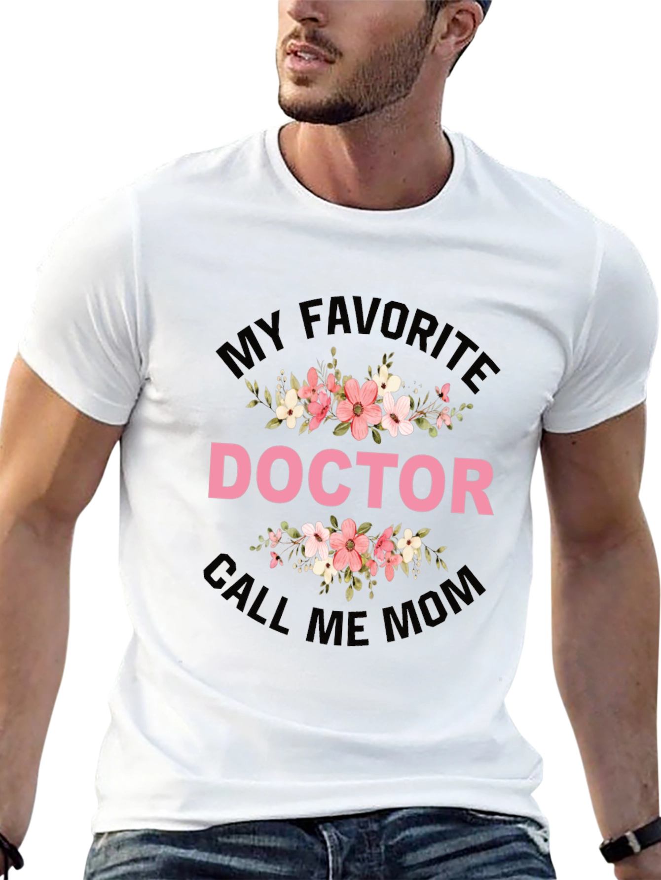 My Favorite Doctor Call Me Mom T-Shirt