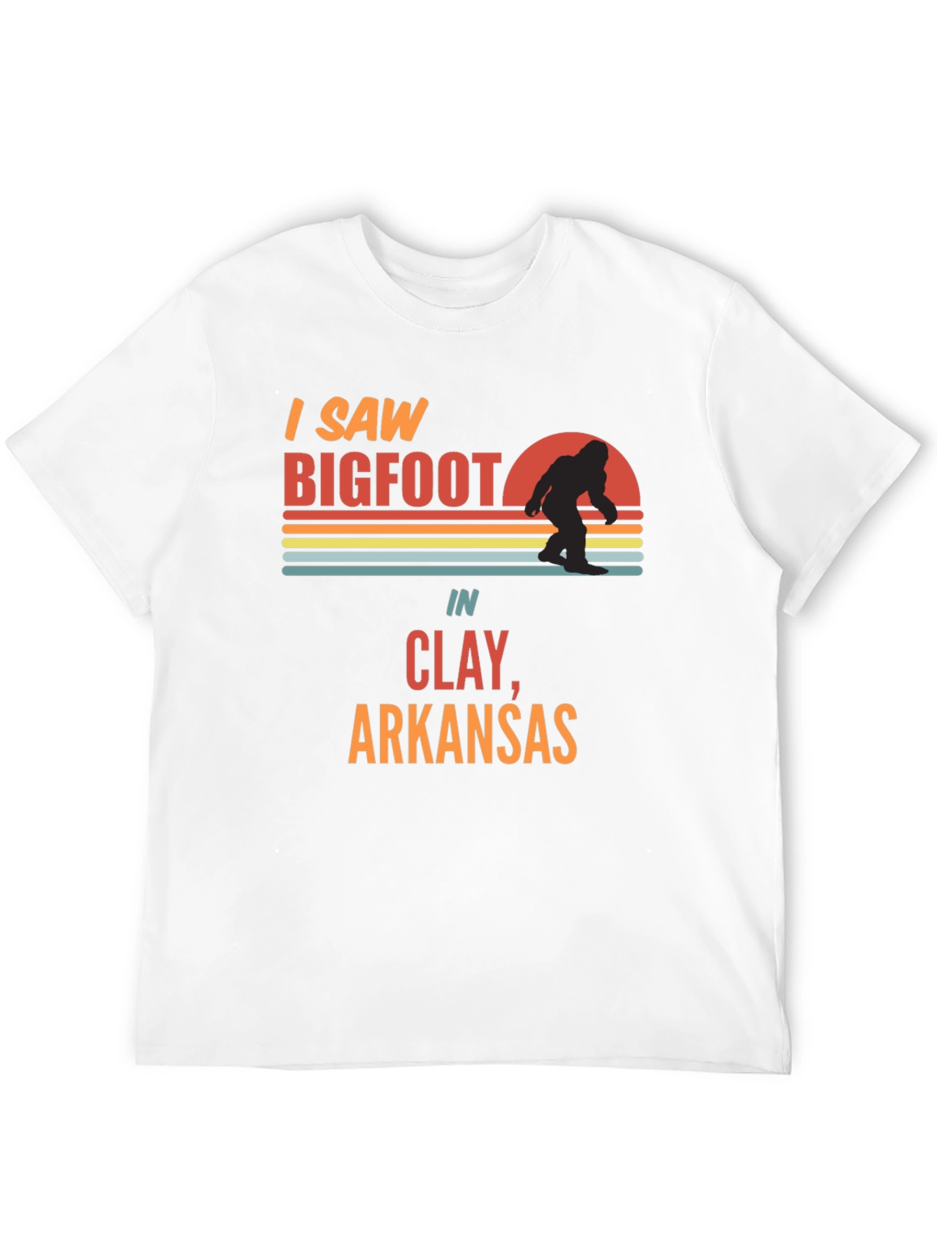 I Saw Bigfoot T-Shirt - Clay Arkansas