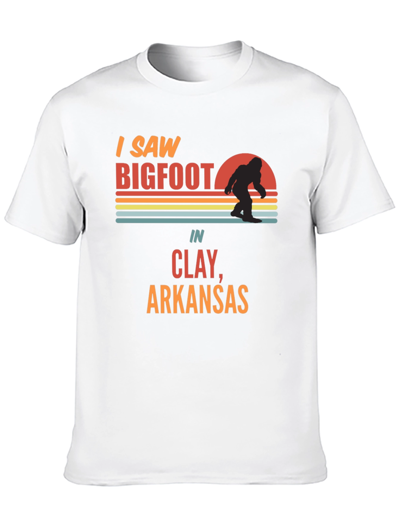 I Saw Bigfoot T-Shirt - Clay Arkansas