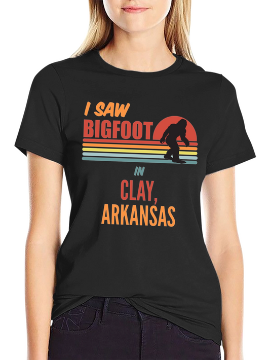 I Saw Bigfoot T-Shirt - Clay Arkansas