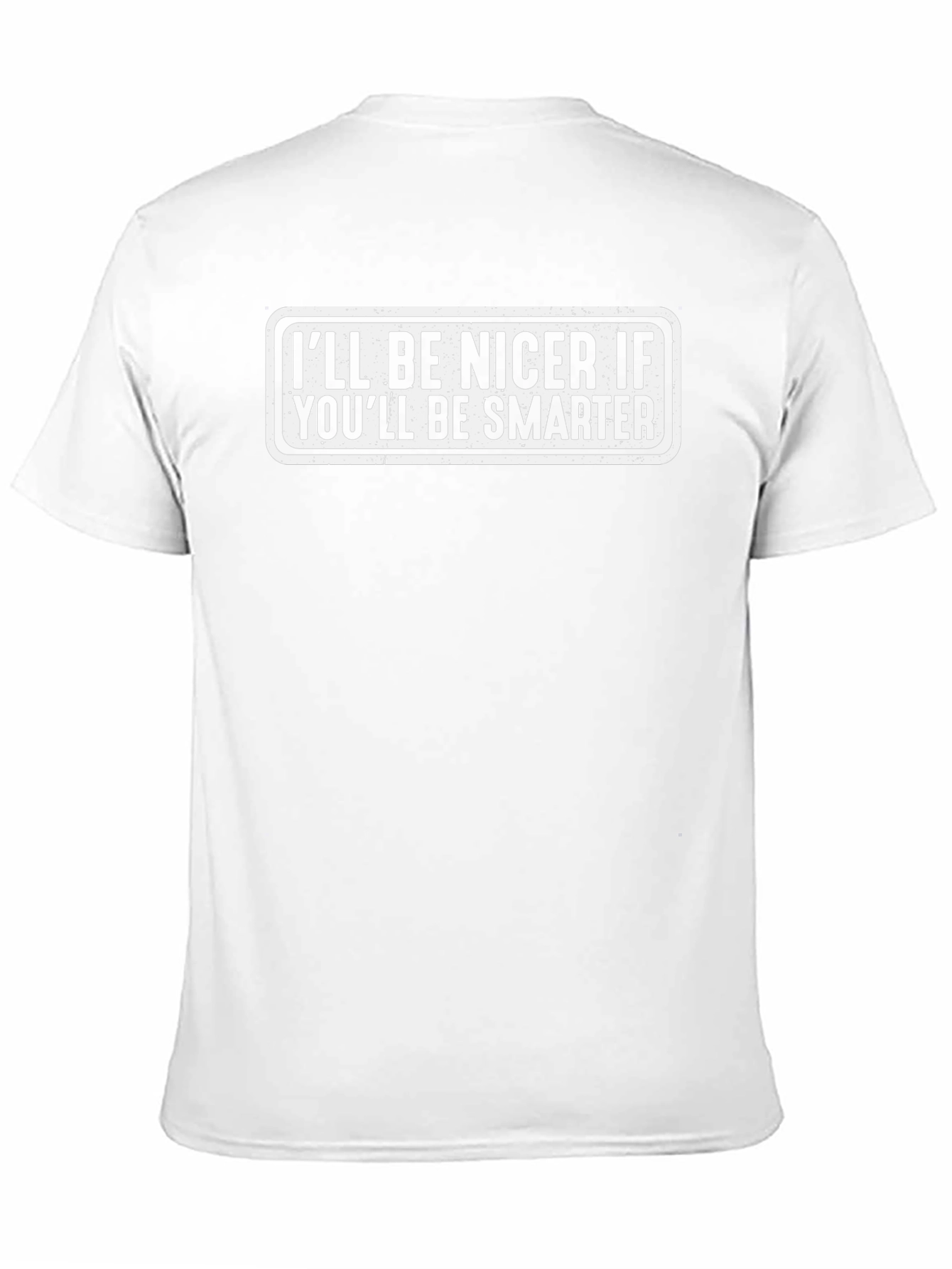Funny Sarcastic Ill Be Nicer Graphic Tee