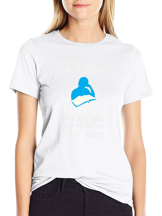 Imagine Life Without Reading T-Shirt