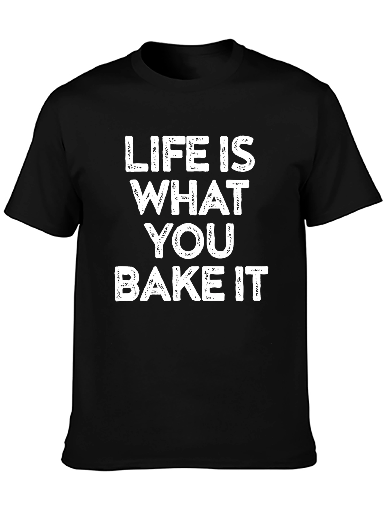 Life Is What You Bake It Graphic Tee