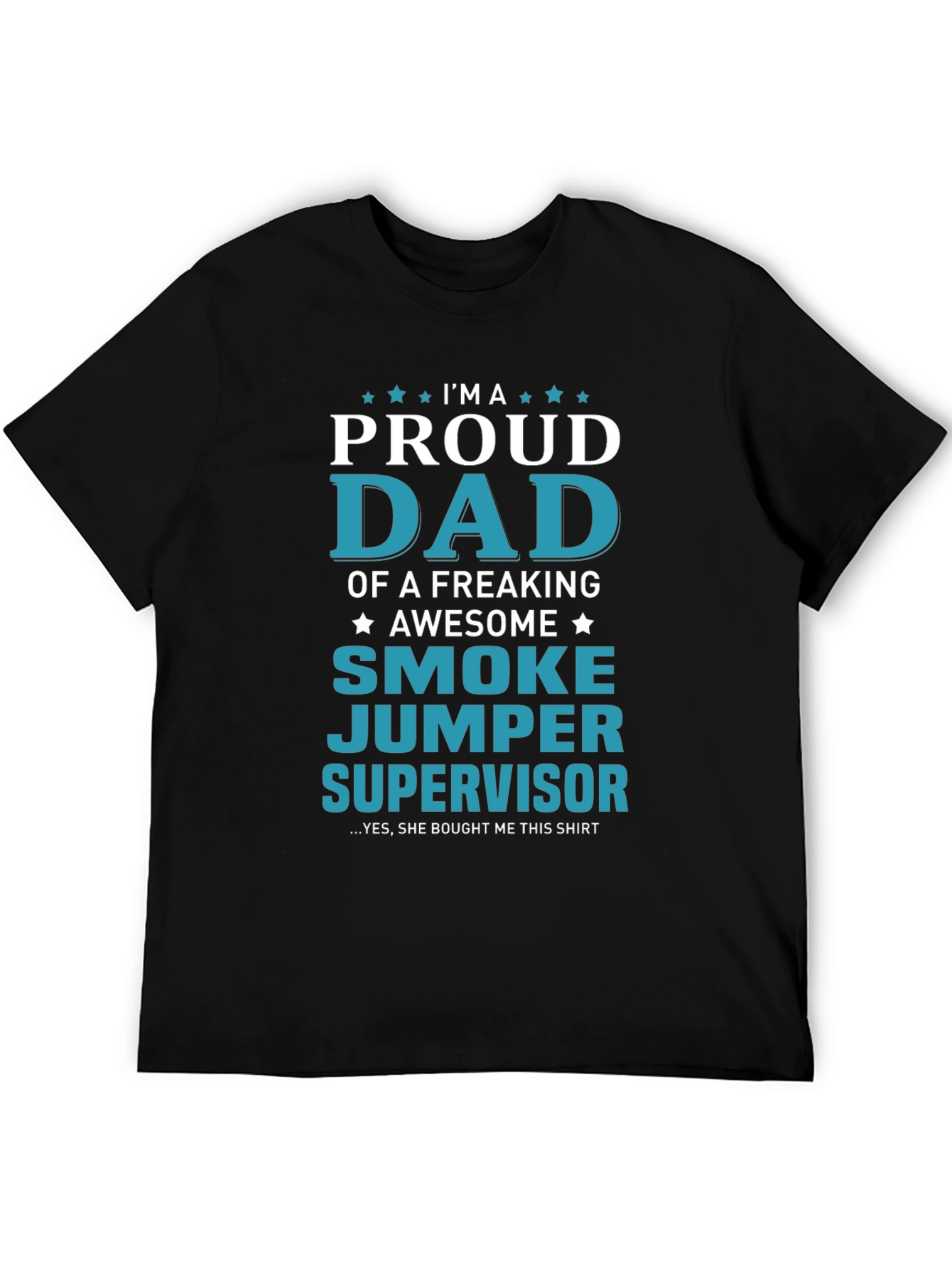 Proud Dad Smoke Jumper Supervisor T-Shirt