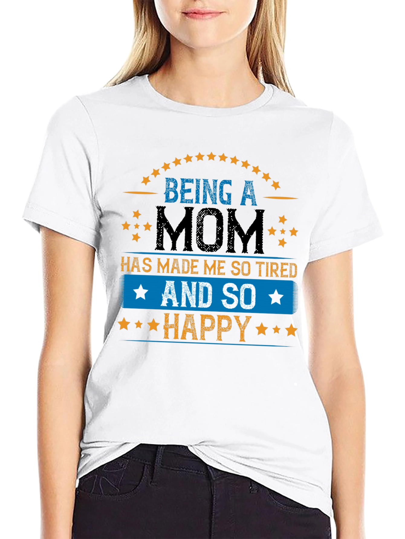 Being a Mom T-Shirt - Tired & Happy