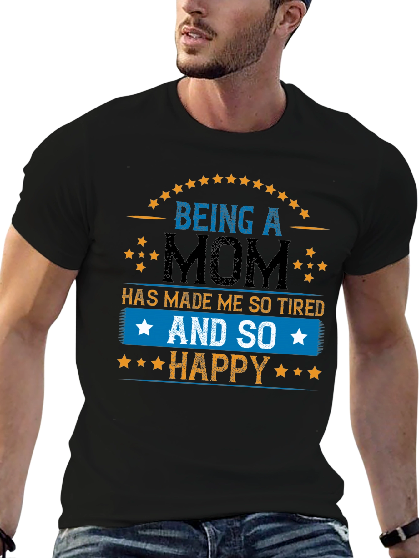Being a Mom T-Shirt - Tired & Happy