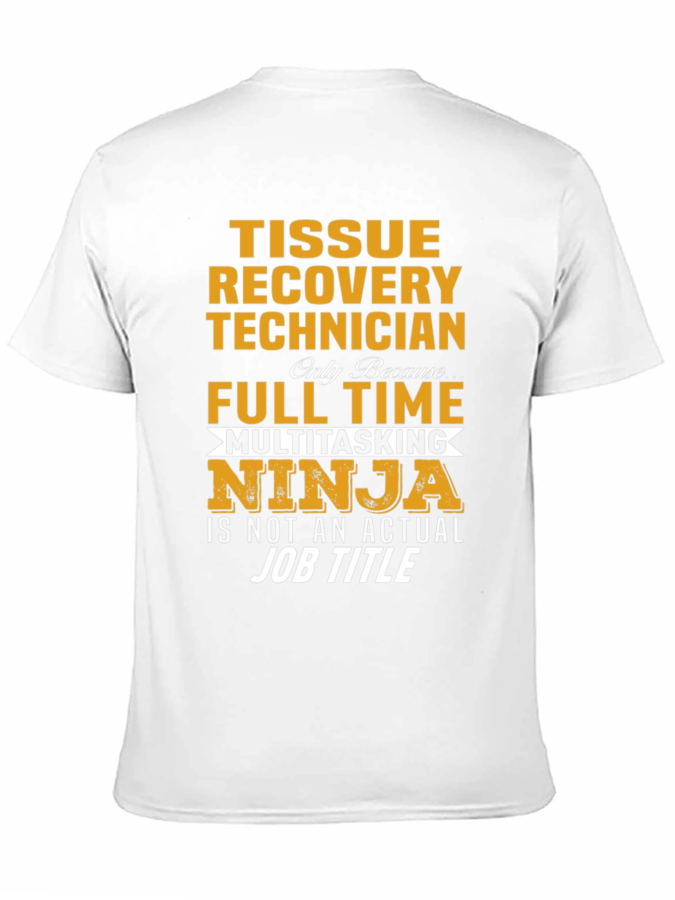Tissue Recovery Technician Ninja T-Shirt