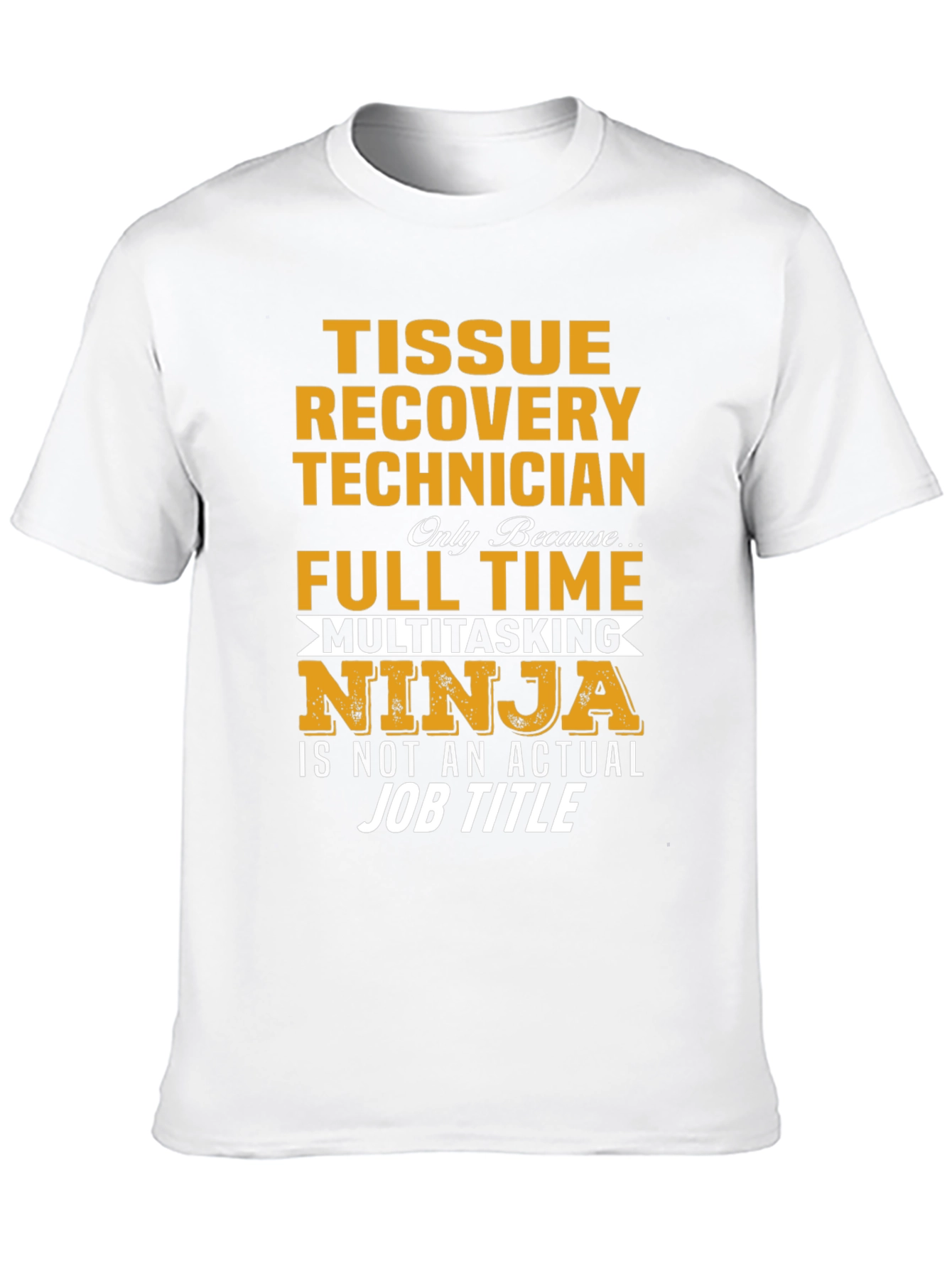 Tissue Recovery Technician Ninja T-Shirt