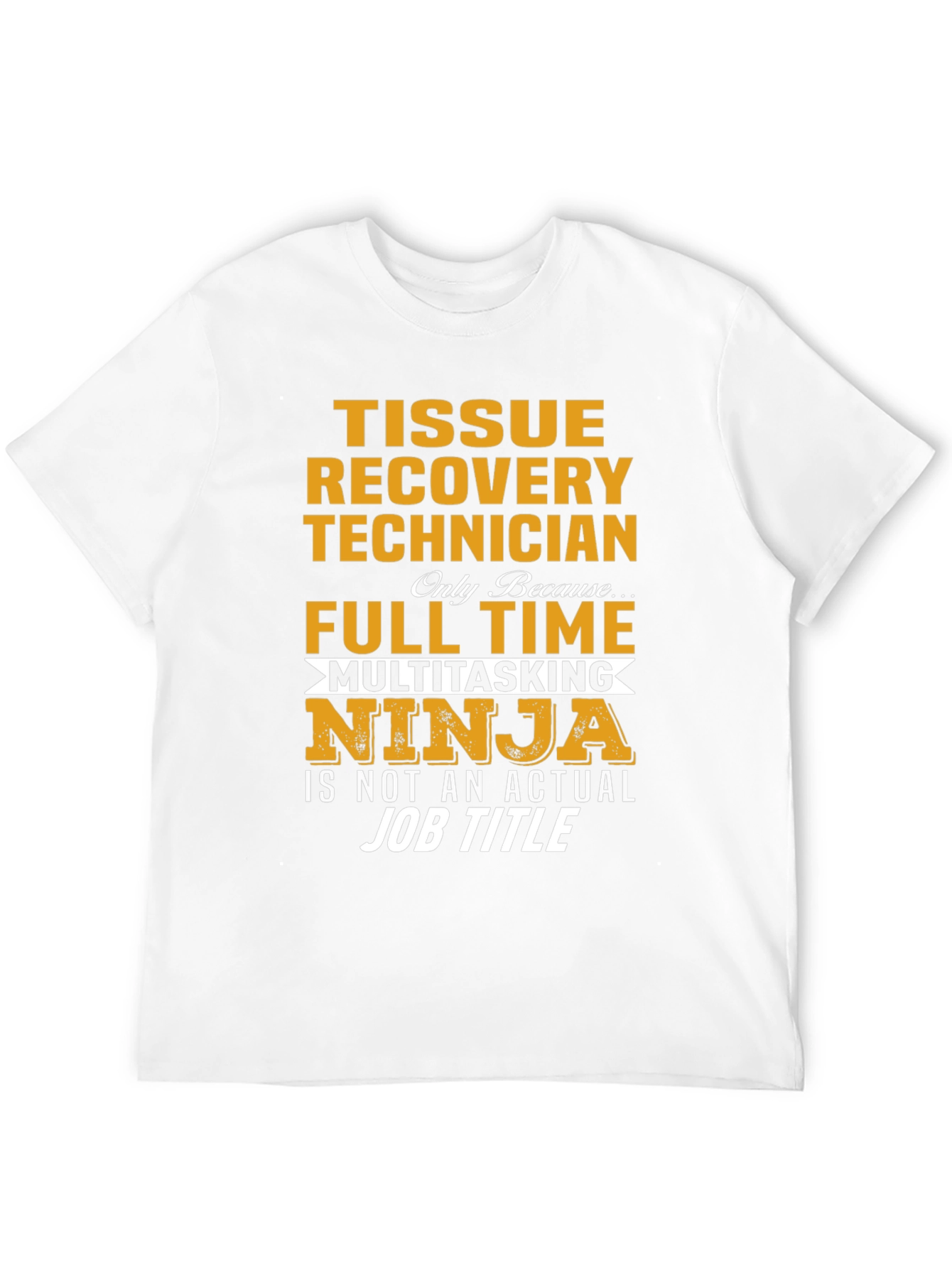 Tissue Recovery Technician Ninja T-Shirt