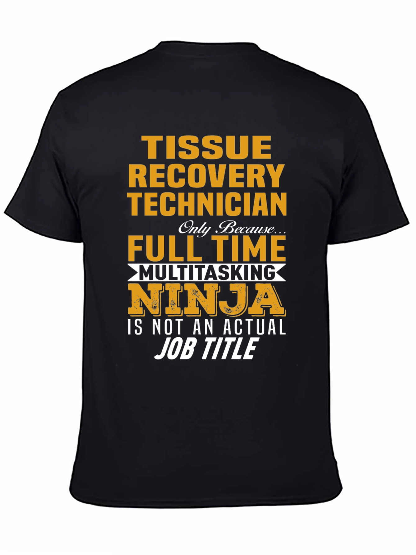 Tissue Recovery Technician Ninja T-Shirt