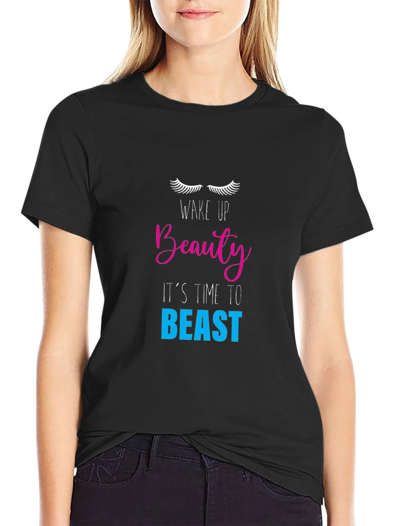 Wake Up Beauty T-Shirt - Its Time to Beast!