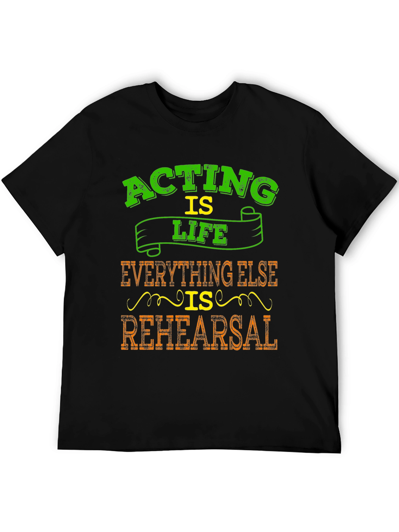 Acting is Life T-Shirt - Theater Enthusiast Gift