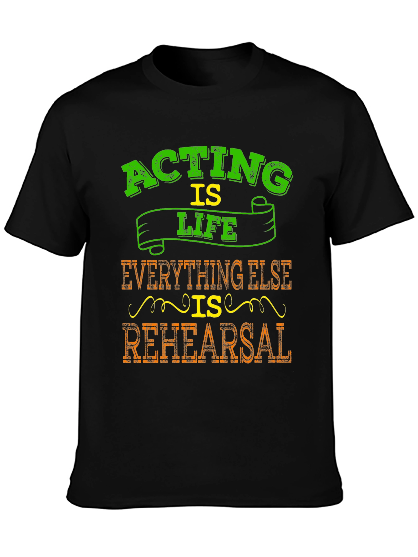 Acting is Life T-Shirt - Theater Enthusiast Gift